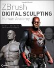 ZBrush Digital Sculpting Human Anatomy by Spencer, Scott 0470450266