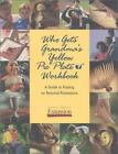 Who Gets Grandma&#39;s Yellow Pie Plate? Workbook: A Guide to Passing on Personal Po