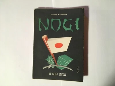 NOGI STORIA DI UN'EROE GIAPPONESE - STANLEY WASHBURN. DE CARLO EDITORE 1942 - Immagine 1 di 4