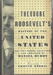 Daniel Ruddy / Theodore Roosevelt's History of the United States 1st ed 2010 - Picture 1 of 1