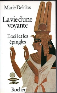 LA VIE D'UNE VOYANTE. L'OEIL ET LES EPINGLES. MARIE DELCLOS - Picture 1 of 1