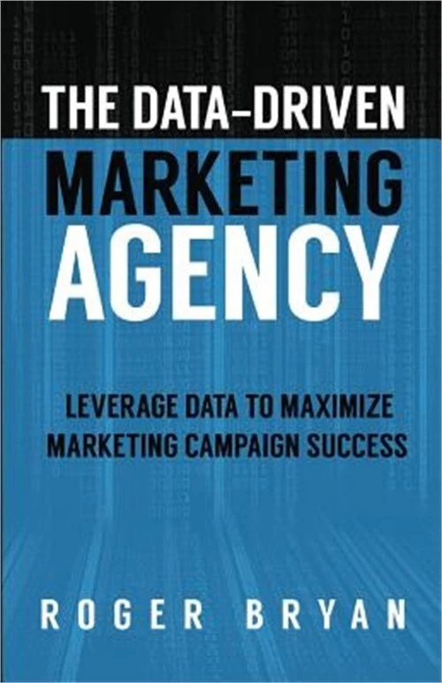 The Data-Driven Marketing Agency: Leverage Data to Maximize Marketing Campaign S - Image 1 of 1