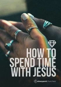 How To Spend Time With Jesus - Picture 1 of 1