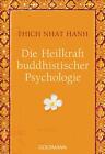 Thich Nhat Hanh / Die Heilkraft buddhistischer Psychologie /  9783442220151