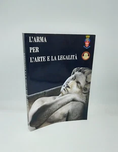 "L'ARMA PER L'ARTE e LA LEGALITà" catalogo della mostra Roma, Efesto 2016 - Picture 1 of 2