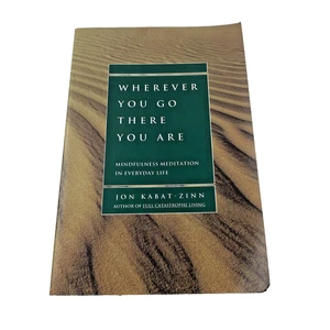 Wherever You Go There You Are Jon Kabat-Zinn Mindfulness Meditation Book Softcov - Picture 1 of 12