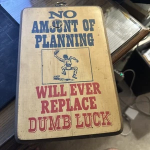 No Amount Of Planning Will Ever Replace Dumb Luck Plague - Picture 1 of 3