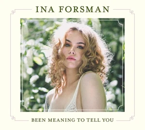 Ina Forsman Been Meaning to Tell You (CD) - Bild 1 von 1