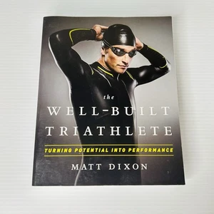 The Well-Built Triathlete: A Performance-Minded Approach Matt Dixon Softcover - Picture 1 of 12