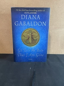 Go Tell the Bees That I am Gone by Diana Gabaldon 1st/1st HC/DJ 2021 Outlander - Picture 1 of 6
