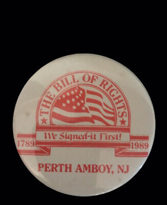 Perth Amboy NJ Button Pin 1789 - 1989 The Bill Of Rights We Signed It First 2.5  • 13.84£