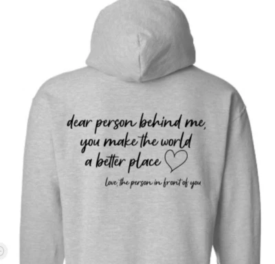 Dear Person Behind Me, You Make the World a Better Place, sudadera con capucha unisex gris Foto 1 de 2
