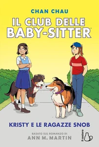 Kristy e le ragazze snob. Il Club delle baby-sitter. Vol. 10 - Chau Chan, ... - Foto 1 di 1