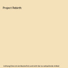 Project Rebirth, Courtney E. Martin, Robin Stern