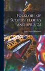 James Murray Mackinlay Folklore of Scottish Lochs and Springs (Copertina rigida)