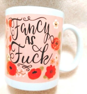 Fancy As F*ck Poppies Coffee Tea Ceramic Mug New 11 oz - Picture 1 of 4