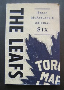 The Leafs: Brian McFarlane's Original Six Toronto Maple Leafs NHL - Imagen 1 de 9
