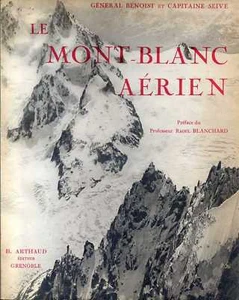 Aviation-Alpes: LE MONT-BLANC AERIEN, 1935 - Gal. Benoist & Cne. Seive - Picture 1 of 1