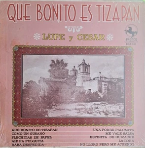 LUPE Y CESAR - QUE BONITO ES TIZAPAN - NEW LP SEALED BRONCO BRLP-033 USA  RARE - Picture 1 of 3