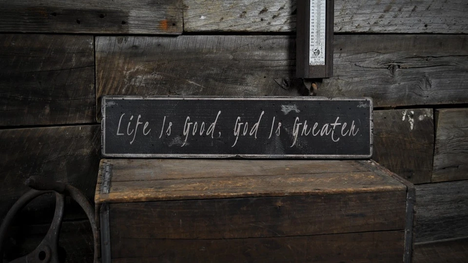 Life Is Good, God Is Greater Sign - Rustic Hand Made Vintage Wooden - Image 1 of 1
