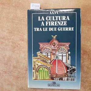 LA CULTURA A FIRENZE TRA LE DUE GUERRE fascismo 1991 BONECHI - Photo 1/4