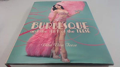 Burlesque and the Art of the Teese - Fetish and th... by dita-von-teese Hardback - Image 1 of 2