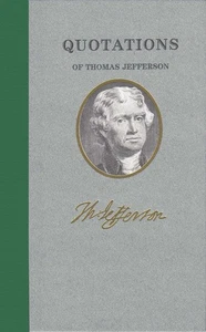 Quotations of Thomas Jefferson (Quotations of Great Americans) Jefferson, Th... - Picture 1 of 1