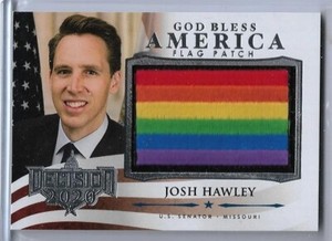 RARE 2022 DECISION VAULT ~ 2020 JOSH HAWLEY GOD BLESS RAINBOW FLAG CARD #GBA-32
