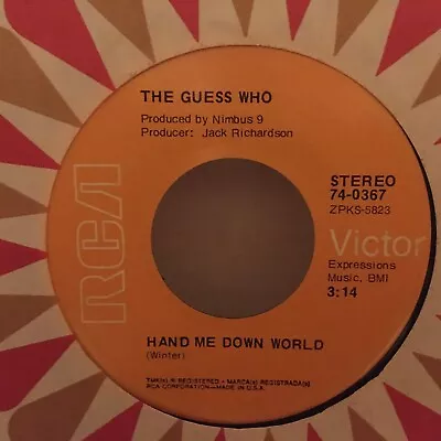 THE  GUESS   WHO      45   SINGLE, HAND ME DOWN WORLD / RUNNIN DOWN THE STREET - Image 1 of 2