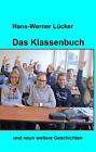 Das Klassenbuch Hans-Werner Lücker