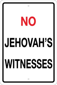 NO JEHOVAH'S WITNESSES - 12" X 18" SIGN - RELIGION, BELIEFS, NO SOLICITORS - Picture 1 of 2