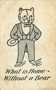 Traje antropomórfico de postal What is Home Without a Bear 1907 Tanney Town  - Imagen 1 de 2