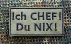 Patch "Ich CHEF! Du NIX!", mehrere Varianten