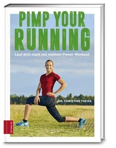 Pimp your Running: Lauf dich stark mit meinem Power-Workout Theiss, Christine: - Bild 1 von 1