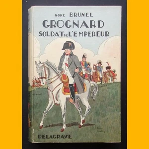 GROGNARD SOLDAT DE L'EMPEREUR Noré Brunel Henri Iselin 1940 - Picture 1 of 4