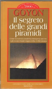 GEORGES GOYON, IL SEGRETO DELLE GRANDI PIRAMIDI- ILLUSTRATO- NEWTON, 1997 - Foto 1 di 1