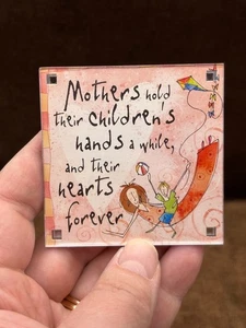 Mothers Hold Their Children Hands a While and Their Heart Forever Fridge Magnet - Picture 1 of 5