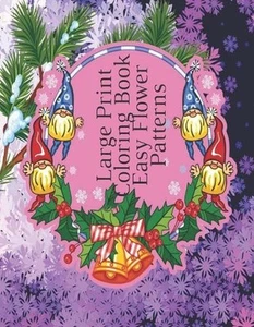 Large Print Coloring Book Easy Flower Patterns: An Adult Coloring Book with Bouq - Picture 1 of 1
