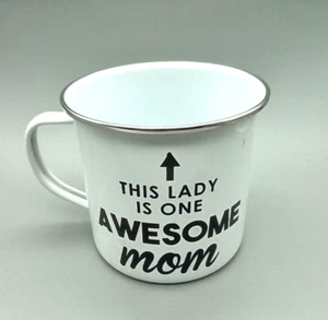 Coffee Mug Cup Tin Enamel ~ This Lady Is One Awesome Mom ~ Be Yourself Sleepwear - Picture 1 of 5