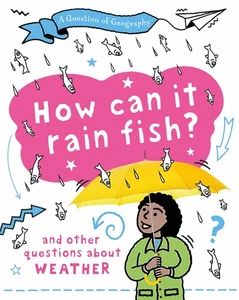 Clive Gifford A Question of Geography: How Can it Rain Fish? (Paperback) - Picture 1 of 1