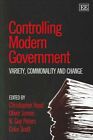 Controlling Modern Government : Variety, Commonality And Change, Paperback by...