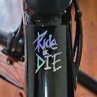 1xRide or Die Black Bike Frame Text Decal Stickers BMX Mountain Bike Sticker Hot