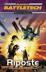 Warrior Trilogie / Riposte: BattleTech-Roman (BattleTech: BT-Romane) Stackpole M - Bild 1 von 1