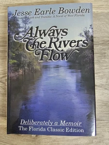 ALWAYS THE RIVERS FLOW: Essays on West Florida Heritage, Jesse Earle Bowden-NEW! - Picture 1 of 12