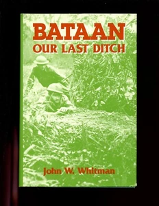 br- Bataan: Our Last Ditch The Bataan Campaign, 1942,J Whitman  1st HBdj VG - Picture 1 of 2