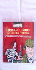 STORIE DA ALTROVE - L’OMBRA CHE SFIDO’ SHERLOCK HOLMES - FUMETTO MAI LETTO