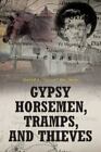Gypsy Horsemen, Tramps, and Thieves, Brand New, Free shipping in the US