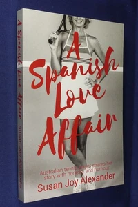 Signed Book A SPANISH LOVE AFFAIR Susan Joy Alexander AUSSIE TENNIS SPAIN TRAVEL - Picture 1 of 12