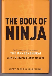 THE BOOK OF NINJA: THE BANSENSHUKAI - JAPAN'S PREMIER NINJA MANUAL (2013 HC){Y9} - Picture 1 of 4