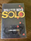William Boyd- Solo- James Bond- Signed 1st- Unread- Free Post In Aus Only A$85.00 on eBay